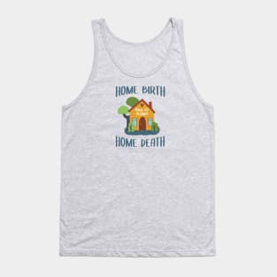 Home Birth Home Death - House - Blue text Tank Top